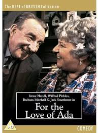 For The Love Of Ada [DVD]: Amazon.co.uk: Irene Handl, Wilfred Pickles,  Barbara Mitchell, Jack Smethurst, Arthur English, Larry Martyn, Hilda  Braid, Andrea Lawrence, David Collings, Nancy Nevinson, Donald Bisset, Alan  Hume, Ronnie