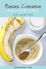 Banana Coconut Milk Cinnamon Baby Food Recipe Recipe Baby Food Recipes Healthy Baby Food Homemade Baby Foods