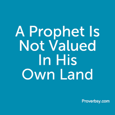 A Prophet Is Not Valued Proverbsy