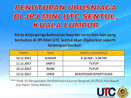 Maybe you would like to learn more about one of these? Jpj Malaysia On Twitter Pemberitahuan Penutupan Urusniaga Di Jpj Mini Utc Sentul Kuala Lumpur