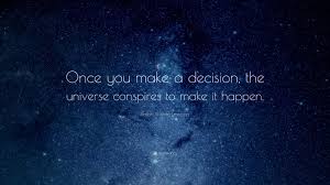 Ralph Waldo Emerson Quote Once You Make A Decision The Universe Conspires To Make It Happen Nietzsche Quotes Neil Gaiman Quotes John Green Quotes