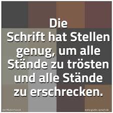 Spruch Die Schrift Hat Stellen Genug Um Alle Und Weitere Spruche Zitate Und Weisheiten Gratis Spruch De