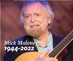 Mick Moloney; 1944-2022