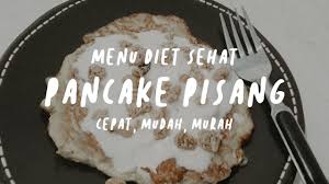 Maybe you would like to learn more about one of these? Pancake Pisang Menu Diet Sehat Turunkan Berat Badan Diet Pcos Youtube
