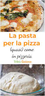 un impasto per la pizza perfetto la ricetta che vi fara dire ho fatto una pizza che fa concorrenza a quella ricette impasto per pizza ricette pasta per pizza