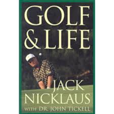 Golf & Life (Hardcover) by Jack Nicklaus, Dr. John Tickell