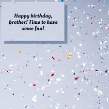 Happy birthday to my very visibly elder brother! 141 Birthday Wishes Texts And Quotes For Brothers Holidappy