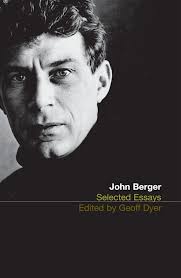 Selected Essays of John Berger: : John Berger: Bloomsbury Publishing