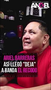 La historia detrás de 'Deja' con Ariel Barreras