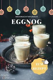 Warmer Eggnog Leckerer Eierpunsch Zu Weihnachten Rezept Weihnachtspunsch Weihnachtsrezepte Weihnachtsgeschenke Aus Der Kuche