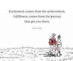 Simon Sinek Winning The Award Or Hitting The Number Can Be Exciting But Real Fulfillment Comes From Looking Back And Seeing All The People Who Rooted For You Helped You Put