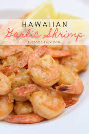 Hawaiian Garlic Shrimp Hawaii Garlic Shrimp Foodie Luv Recipe Hawaiian Garlic Shrimp Seafood Recipes Lobster Recipes