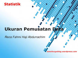 Ukuran Pemusatan Data Statistik Reza Fahmi Haji Abdurrachim Ppt Download