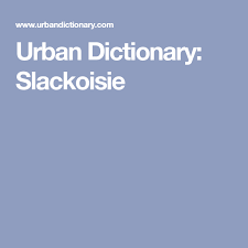 Urban Dictionary Slackoisie Urban Dictionary Dictionary Urban