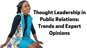 Thought Leadership in Public Relations: Trends and Expert Opinions -  Beatrice Sargin Ereziwosa