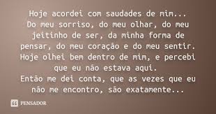 Hoje Acordei Com Saudades De Mim Do Meu Sorriso Do Meu Olhar