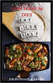 Breads desserts main dishes soups. The Latest Low Sodium Diet Delicious Low And No Salt Recipes For Heart Health Control Cholesterol And Manage Diabetics Includes Meal Plan And Dietary Management Clarke Dr Donald 9798669878344 Amazon Com Books