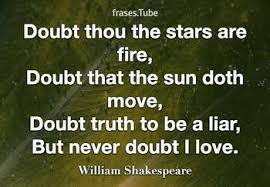 Doubt Thou The Stars Are Fire Doubt That The Sun Doth William Shakespeare
