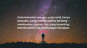 Si dia benar cinta atau beri harapan palsu, cek 5 tanda ini terlebih dulu. Widyawati Oktavia Quote Cinta Bukanlah Sesuatu Yang Rumit Hanya Sesuatu Yang Membuatmu Tenang Membuatmu Nyaman Dan Yang Terpenting Membuat