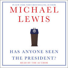 Of michael lewis s best selling book flash boys talks to marketwatch. Has Anyone Seen The President Audiobook By Michael Lewis Official Publisher Page Simon Schuster