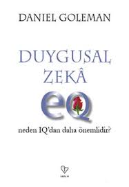 Guygusal Zeka Eq Neden Iq Dan Daha Onemlidir Daniel Goleman Kitabinin Ozeti Konusu Tahlili Kitap Sinavi