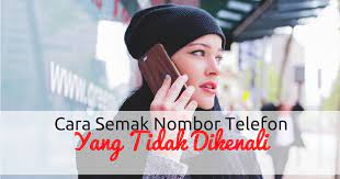 Maybe you would like to learn more about one of these? Cara Semak Pemilik Nombor Telefon Yang Tidak Dikenali Wikicara