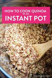 How To Cook Quinoa In An Instant Pot The Bewitchin Kitchen Recipe Healthy Instant Pot Recipes How To Cook Quinoa Instant Pot