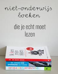 Niet Onderwijsboeken Die Je Toch Zou Moeten Lezen Klas Van Juf Linda Lezen Leren Lezen Boeken
