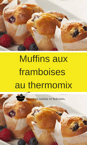 Muffins Aux Framboises Au Thermomix Muffins Framboises Thermomix Muffin Framboise Recettes De Cuisine Recette Thermomix Rapide