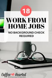 18 Work From Home Jobs For Felons Work From Home Jobs Home Jobs Money Making Schemes