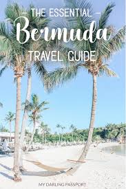 The Essential Travel Guide To Bernuda Bermuda Carribean My Darling Passport Mysaves Caribbean Travel Island Travel Amazing Travel Destinations