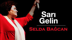 Selda Bagcan Sari Gelin Sarisin Gelin Sarkilar Muzik Indirme