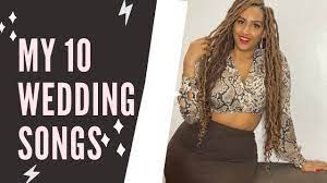 My Top 10 Wedding Songs Juliet Ibrahim Youtube