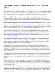 Screening can help find it at an early stage, when it's easier to treat. Remaining Positive The Best Ways To Live Your Life With Cancer