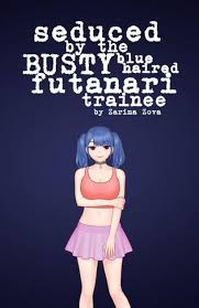 Seduced by the Busty Blue-Haired Futanari Trainee (Futanari on Female) by  Zarina Zova | eBook | Barnes & Noble®