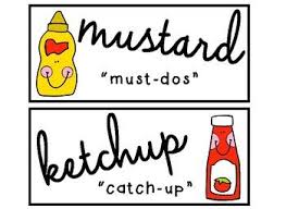 This Is The Best For Those Days Where You Need To Reorganize And Your Scholars Need To Finish All That Incomplete Work It Has Ketchup Mustard Pickles Mustard