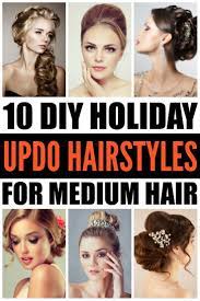 Diy Updo Hairstyles 10 Holiday Hairstyles For Medium Hair Medium Hair Styles Holiday Party Hair Hairstyles For Medium Length Hair Tutorial