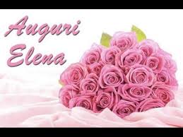 Auguri Buon Onomastico Elena Buon Onomastico Buon Compleanno Auguri Di Buona Notte