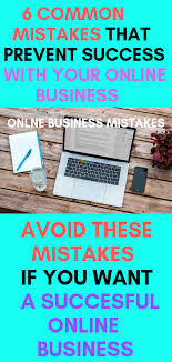 6 Common Mistakes That Prevent Success With Your Online Business Avoid These Mistakes If Successful Online Businesses Online Business Business Mistakes