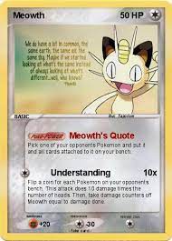 Fighting moves are super effective against meowth. Meowth From Pokemon Quotes Quotesgram