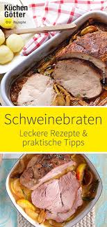 Hier Findest Du Unsere Besten Rezepte Fur Selbst Gemachte Schweinebraten Ausserdem Zeigen Schweinebraten Rezepte Einfach Schweinebraten Schweinebraten Rezept
