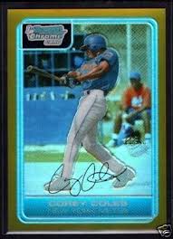 COREY COLES 2006 BOWMAN CHROME GOLD REFRACTOR /50 $40