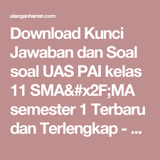 ← soal uas tik kelas 6 semester 1 dan kunci jawaban soal uas tik kelas 12 semester genap dan jawabannya → Download Kunci Jawaban Dan Soal Soal Uas Pai Kelas 11 Sma X2f Ma Semester 1 Terbaru Dan Terlengkap Ulanganharian Com Ipa Smp Kunci