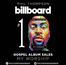 Latest Phil Thompson S Album My Worship Debuts 1 On Billboard Gospel Songs Mp3