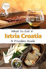 Don T Miss Any Of These Top Foodie Experiences In Istria Croatia From Olive Oil And Wine Tasting To The Best Food In Croat In 2020 Food Experiences Foodie Travel Food