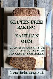 Why I Don T Bake With Xanthan Gum With Images Gluten Free Baking Foods With Gluten Gluten Free Diet Plan