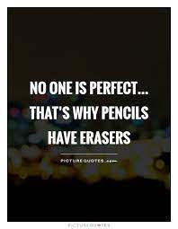No One Is Perfect Quotes Sayings No One Is Perfect Picture Quotes