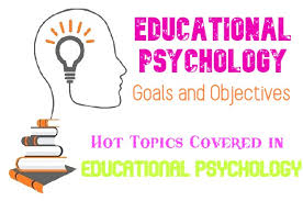 Educational Psychology Goals And Objectives Hot Topics Covered In Educational Psychology The Scientific World Let S Have A Moment Of Science