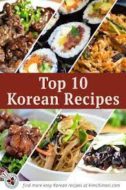 Top 10 Korean Recipes That You Have To Try Easy Korean Recipes Korean Food Recipes