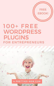 100 Free Wordpress Plugins For Entrepreneurs A Prettier Web Free Wordpress Plugins Wordpress Plugins Free Wordpress